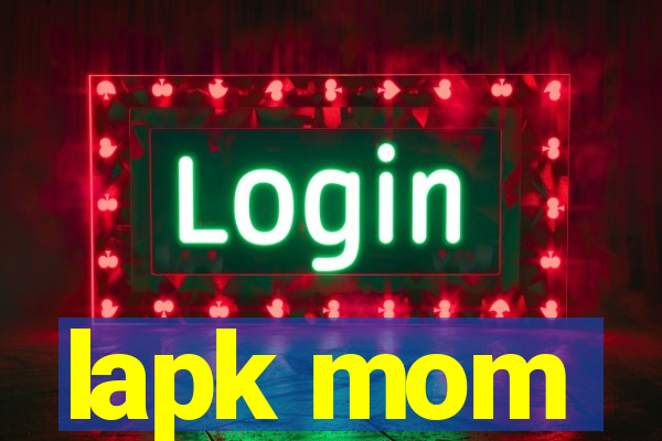 lapk mom